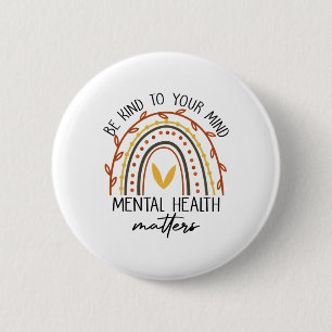 Badge Rond 5 Cm Soyez Signe De Vos Problèmes De Santé Mentale