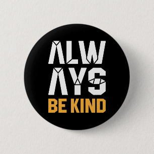 Badge Rond 5 Cm Soyez toujours gentil