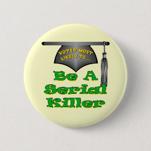 Badge Rond 5 Cm Soyez un assassin en série