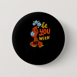 Badge Rond 5 Cm Soyez vous sans excuses femme noire art positif
