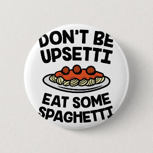 Badge Rond 5 Cm Spaghetti d'Upsetti