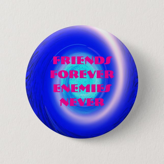 Badge Rond 5 Cm spirale, d'amis ennemis pour toujours jamais (Devant)