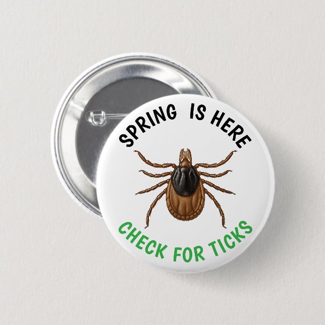 Badge Rond 5 Cm Spring is Here | Check for Ticks (Devant & derrière)