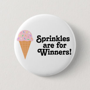 Badge Rond 5 Cm Sprinkles sont pour des gagnants, champion !