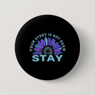 Badge Rond 5 Cm Stay Your Stories Is Not over Suicide Prevention A