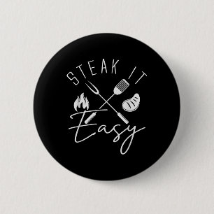 Badge Rond 5 Cm Steak It Easy Funny Barbecue Grilling Fête des pèr