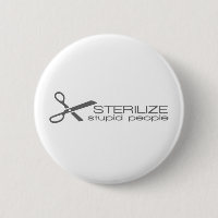 Stérilisez les personnes stupides