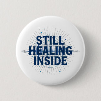 Badge Rond 5 Cm Still Healing Inside – Brain Injury Awareness