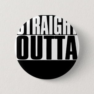 BADGE ROND 5 CM STRAIGHT OUTTA CUSTOM YOUR TEXT HERE