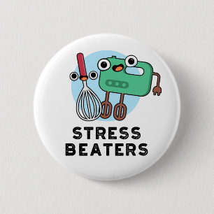 Badge Rond 5 Cm Stress Beatters Funny Baking Whisk Pun