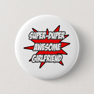 Badge Rond 5 Cm Super Duper Awesome Girfriend