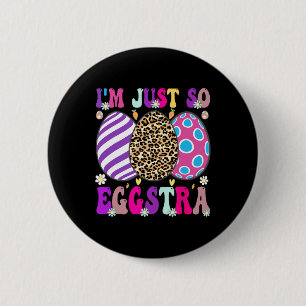 Badge Rond 5 Cm Super Je suis juste si Eggstra Funny Egg Pâques By