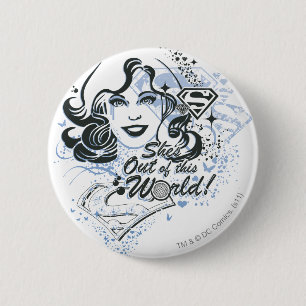 Badge Rond 5 Cm Supergirl elle est hors de ce monde !