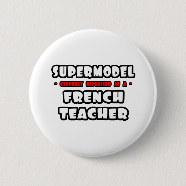 Badge Rond 5 Cm Supermodèle .. Enseignant français (Devant)