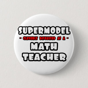 Badge Rond 5 Cm Supermodèle .. Professeur de mathématiques