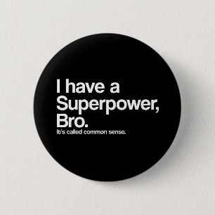Badge Rond 5 Cm Superpuissance du bon sens