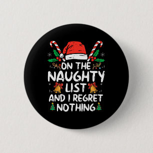 Badge Rond 5 Cm Sur La Liste Coquine Et Je Regrette Rien De Fun Ch