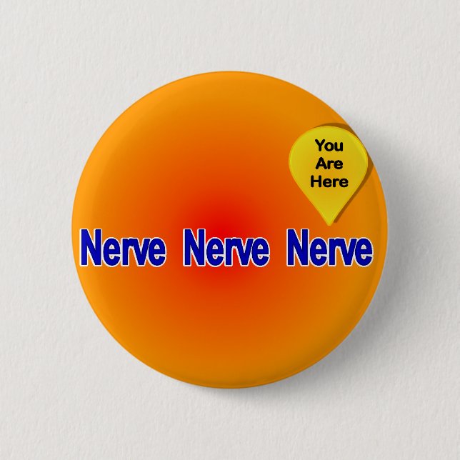Badge Rond 5 Cm Sur ma Dernière Nerve (Devant)