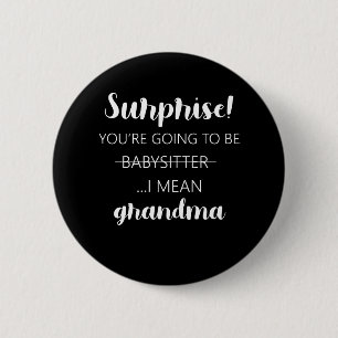 Badge Rond 5 Cm Surprise, tu vas devenir mamie baby-sitter