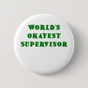 Badge Rond 5 Cm Surveillant d'Okayest des mondes