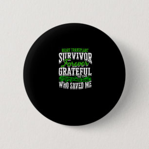 Badge Rond 5 Cm Survivant d'une greffe cardiaque Toujours reconnai