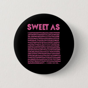 Badge Rond 5 Cm Sweet As Pi 3.14 Geek de mathématiques Enseignant 