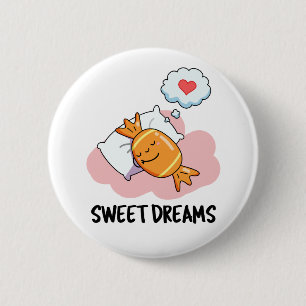 Badge Rond 5 Cm Sweet Dreams Funny Candy Pun