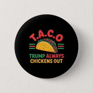 Badge Rond 5 Cm T.a.c.o Trump Abandonne Toujours les Poules Drôle