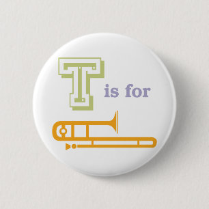 Badge Rond 5 Cm T est pour le trombone