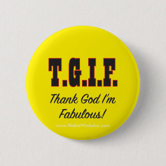 Badge Rond 5 Cm T.G. Je suis fabuleux !