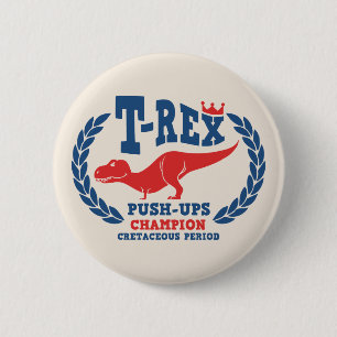 Badge Rond 5 Cm T-Rex aime des pousées