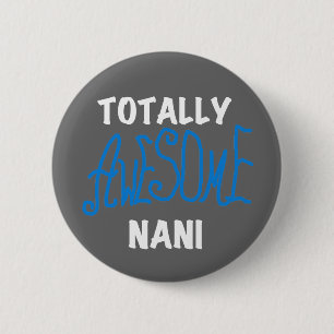 Badge Rond 5 Cm T-shirts et cadeaux Nani totalement géniaux en ble