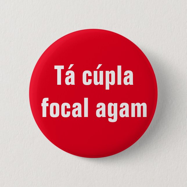 Badge Rond 5 Cm Tá Cúpla Agam focal (Devant)