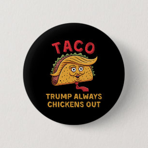 Badge Rond 5 Cm Taco - Trump abandonne toujours - Surnom anti-Trum