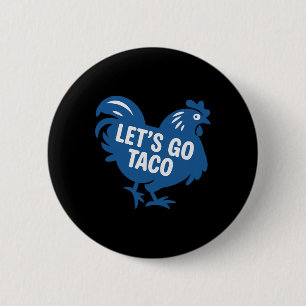 Badge Rond 5 Cm Taco Trump Allons-y Taco Drôle 2025