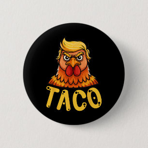 Badge Rond 5 Cm Taco Trump mignon toujours poules dehors drôle All