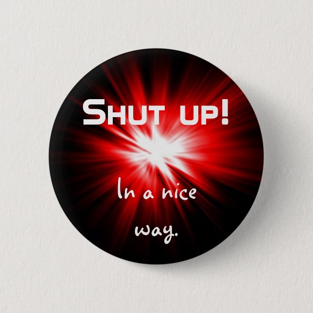 Badge Rond 5 Cm Tais-toi bien (Devant)
