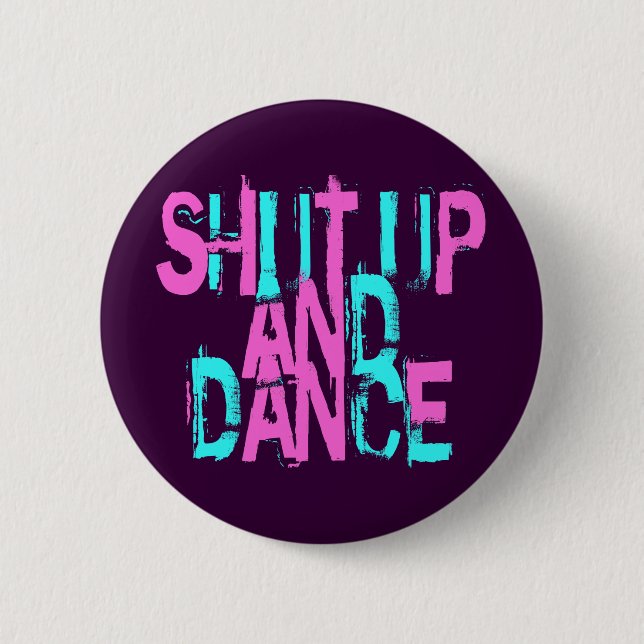 BADGE ROND 5 CM TAIS-TOI ET DANSEZ (Devant)