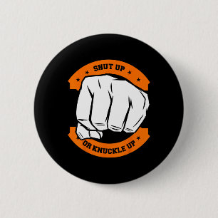 Badge Rond 5 Cm Tais-Toi Ou Tasse-Tête - Boxe Cool Bareknuckle
