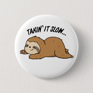 Badge Rond 5 Cm Taking It Slow Funny Sloth Pun