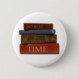 Badge Rond 5 Cm Tant de livres tellement peu d'heure