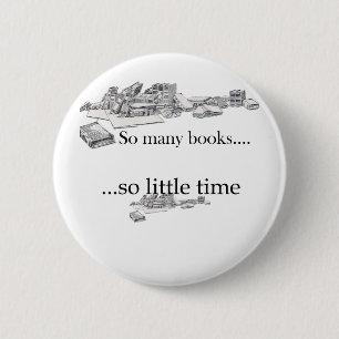 Badge Rond 5 Cm Tant de livres, tellement peu d'heure