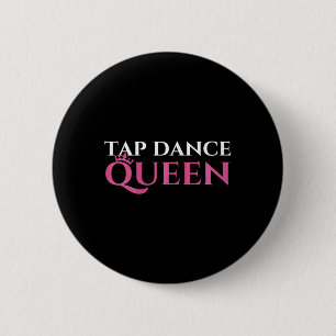 Badge Rond 5 Cm Tap Dance Queen - Tap Dancing Enthousiaste Tap Dan