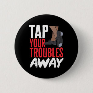 Badge Rond 5 Cm Tap Professeur De Danse Tap Vos Problèmes Tap Danc