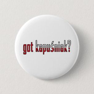 Badge Rond 5 Cm t'as du kapusniak ? Drapeau