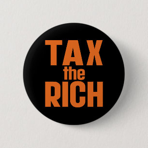 Badge Rond 5 Cm Taxe sur les riches
