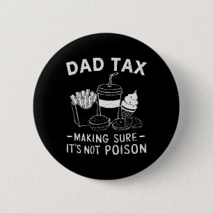Badge Rond 5 Cm Taxes s'assurer que ce n'est pas du poison Papa Bl
