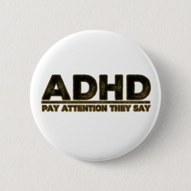 Badge Rond 5 Cm TDAH Attention Ils Disent (Devant)