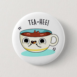 Badge Rond 5 Cm Tea Hee Funny Tea Cup Pun