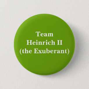 Badge Rond 5 Cm Team Heinrich II (the Exuberant)
